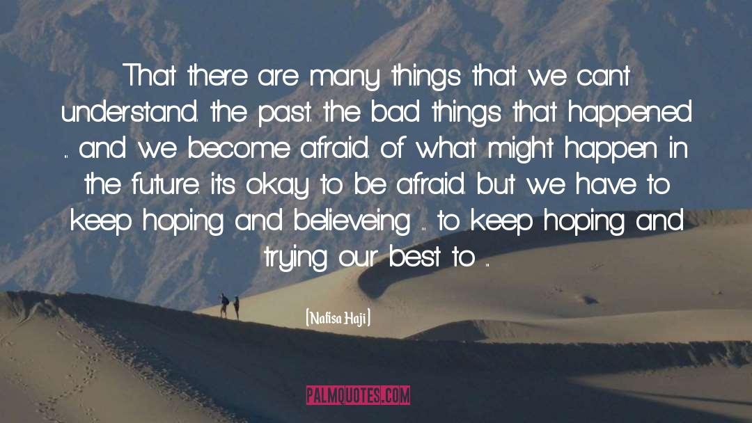 Nafisa Haji Quotes: That there are many things