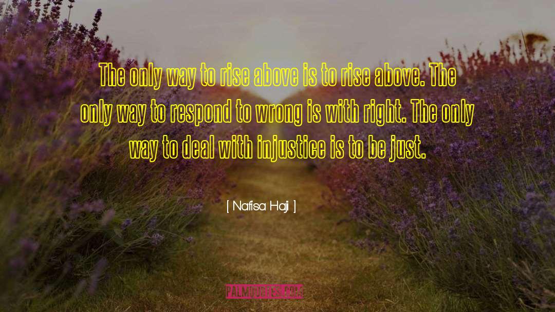 Nafisa Haji Quotes: The only way to rise