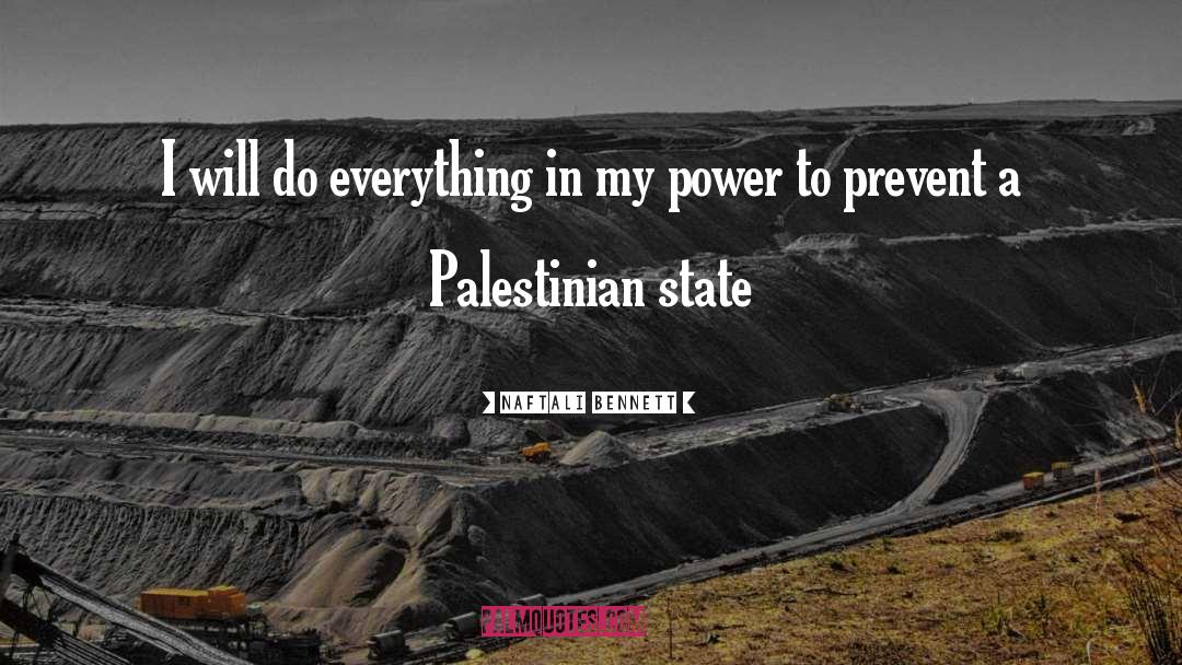 Naftali Bennett Quotes: I will do everything in