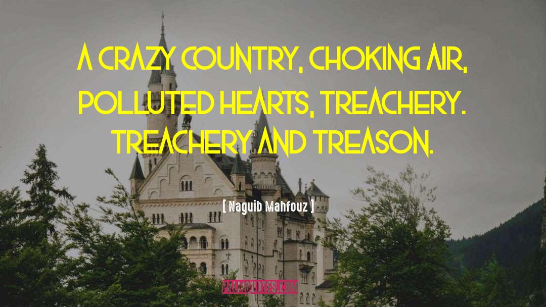 Naguib Mahfouz Quotes: A crazy country, choking air,