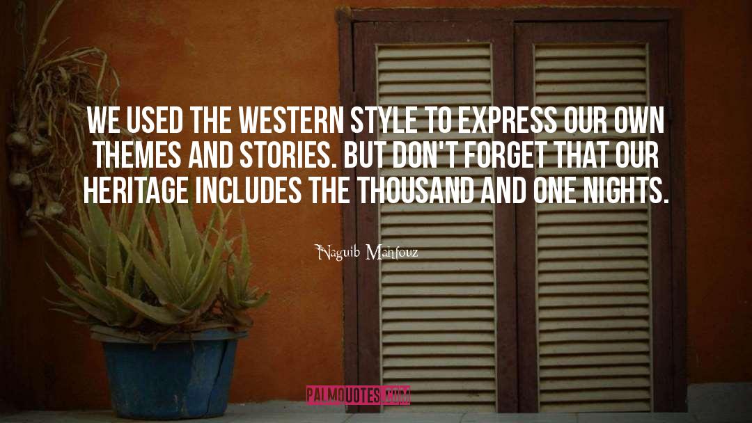 Naguib Mahfouz Quotes: We used the Western style