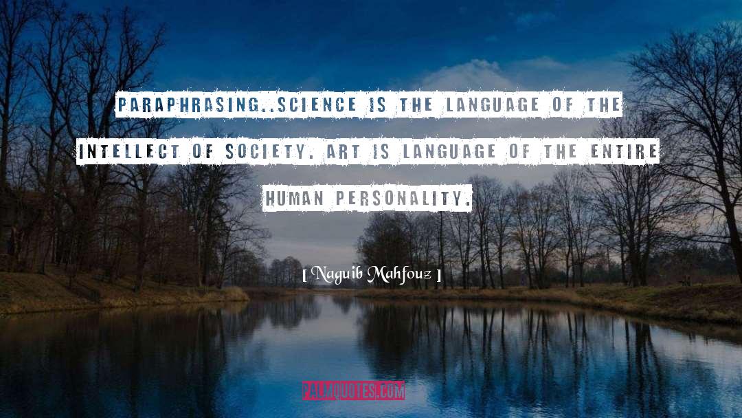 Naguib Mahfouz Quotes: Paraphrasing..Science is the language of