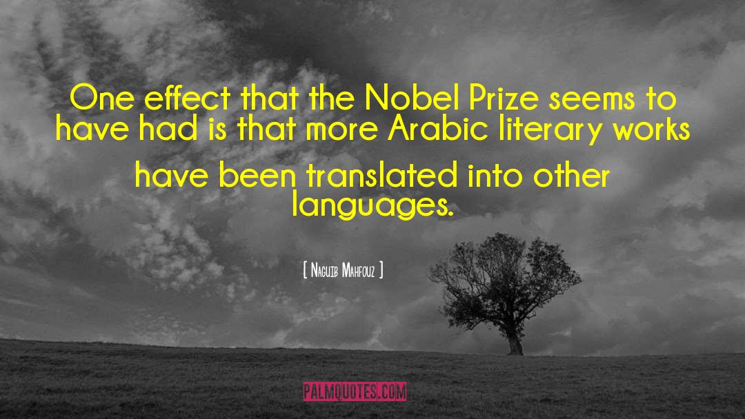 Naguib Mahfouz Quotes: One effect that the Nobel