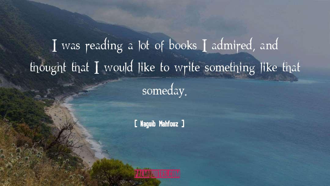 Naguib Mahfouz Quotes: I was reading a lot