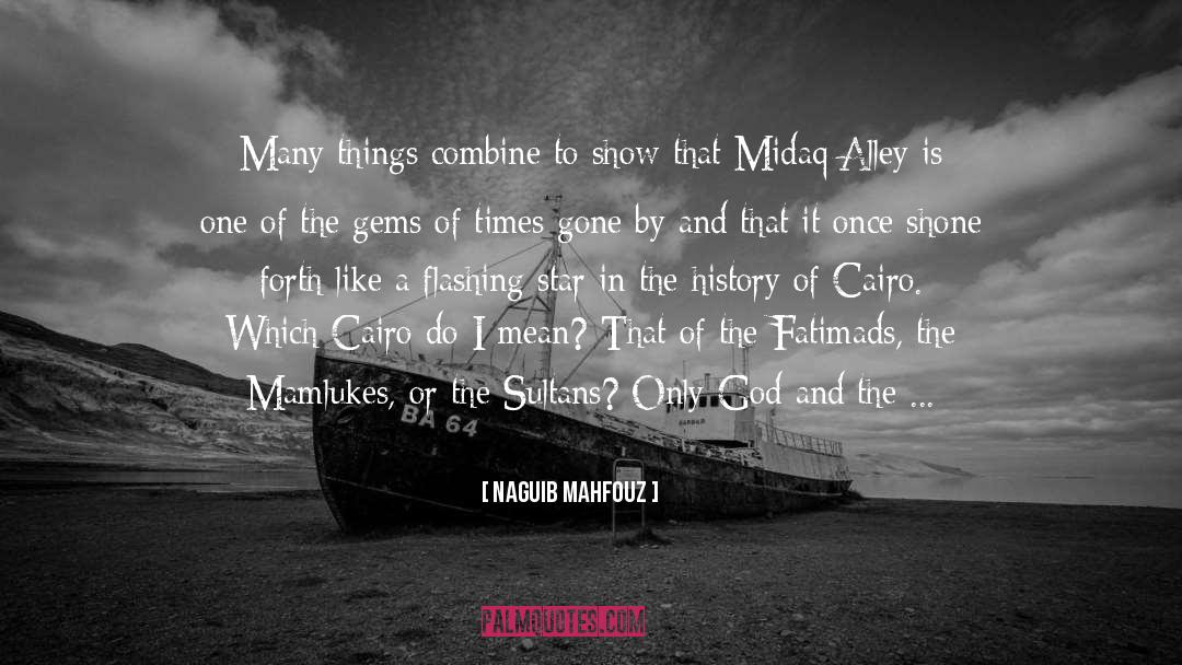Naguib Mahfouz Quotes: Many things combine to show