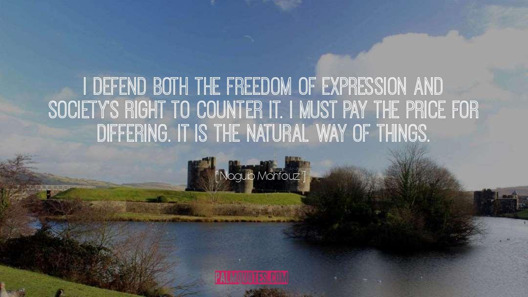 Naguib Mahfouz Quotes: I defend both the freedom