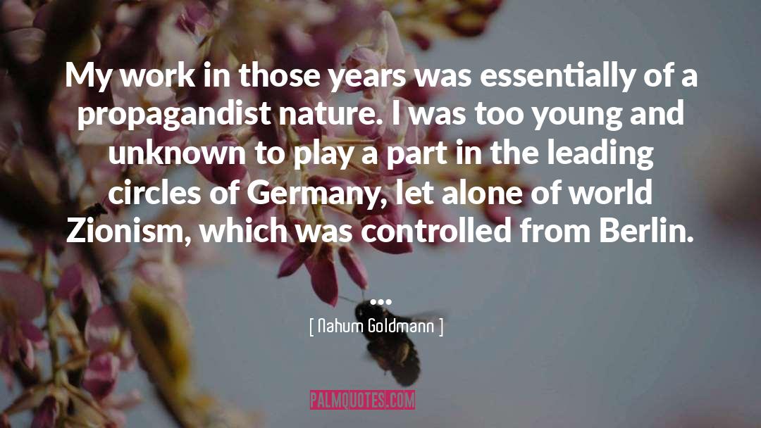 Nahum Goldmann Quotes: My work in those years