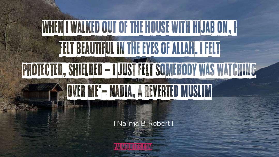 Na'ima B. Robert Quotes: When I walked out of