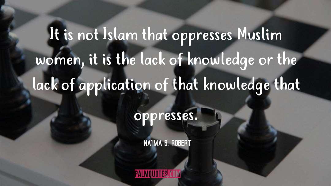 Na'ima B. Robert Quotes: It is not Islam that