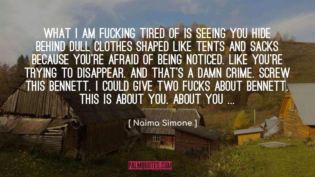 Naima Simone Quotes: What I am fucking tired