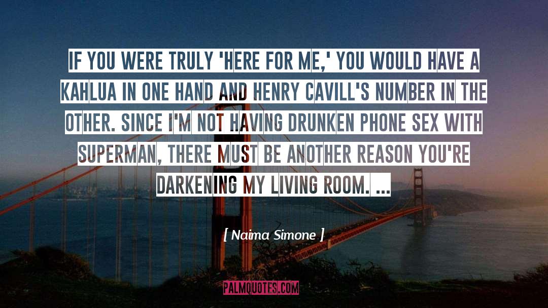 Naima Simone Quotes: If you were truly 'here