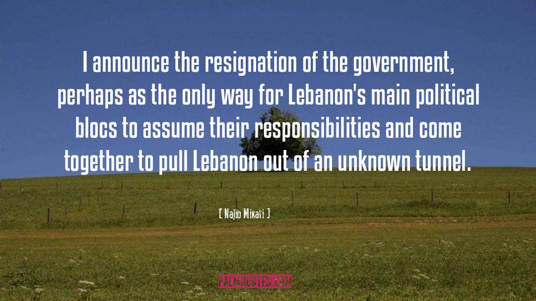 Najib Mikati Quotes: I announce the resignation of