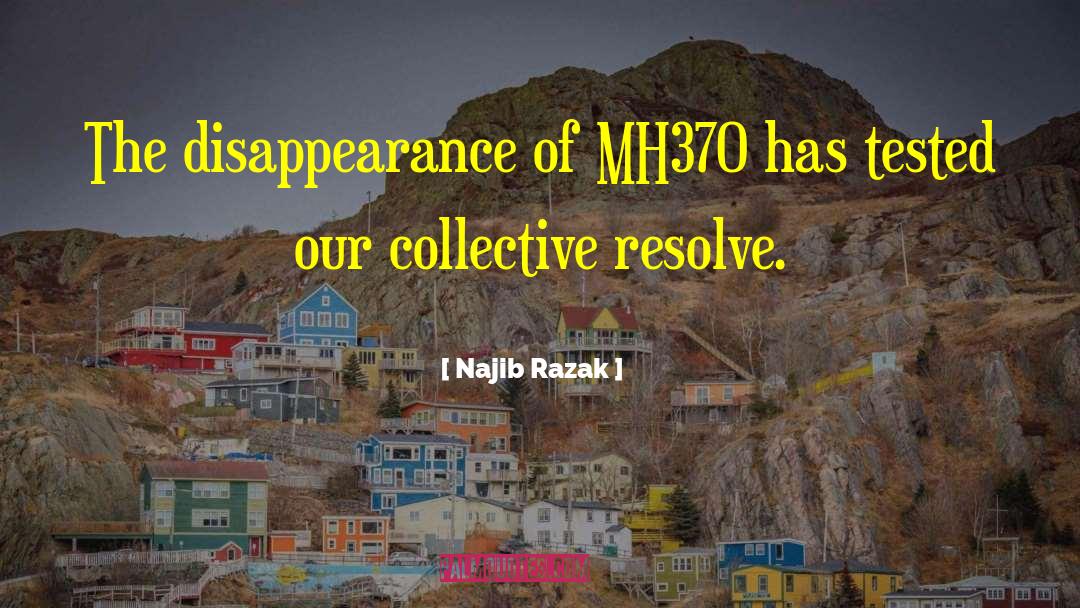 Najib Razak Quotes: The disappearance of MH370 has