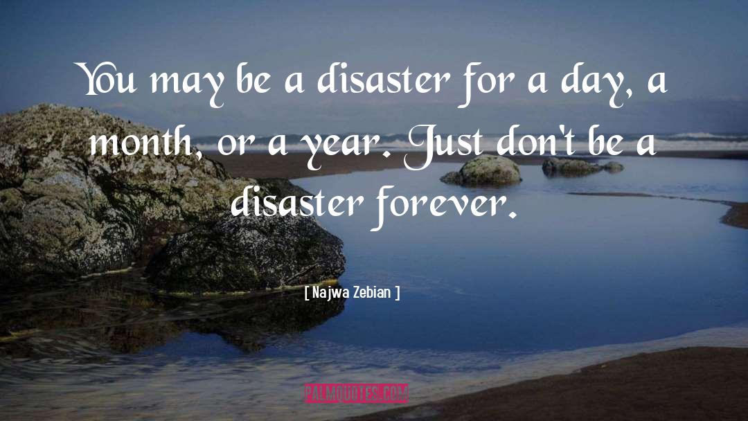 Najwa Zebian Quotes: You may be a disaster