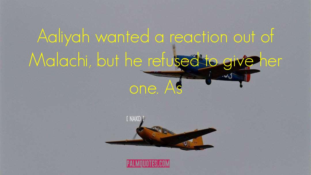 Nako Quotes: Aaliyah wanted a reaction out