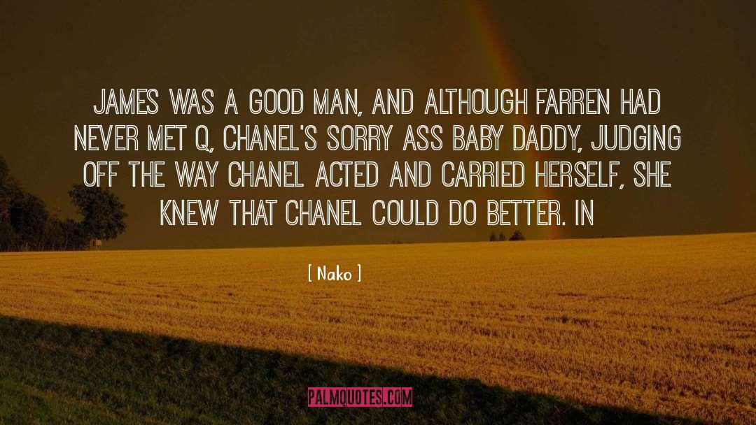 Nako Quotes: James was a good man,