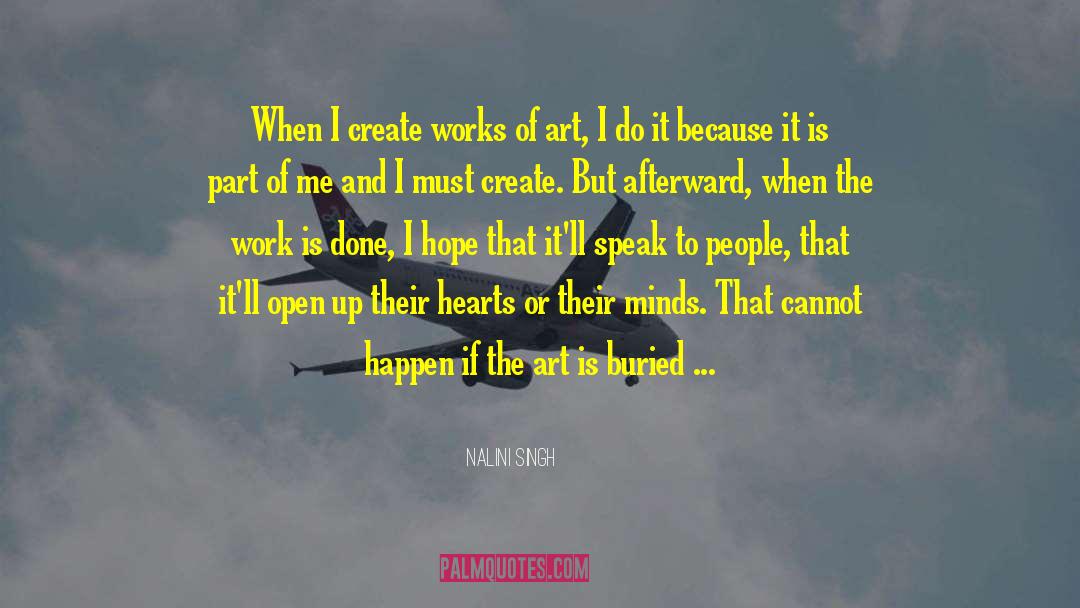 Nalini Singh Quotes: When I create works of