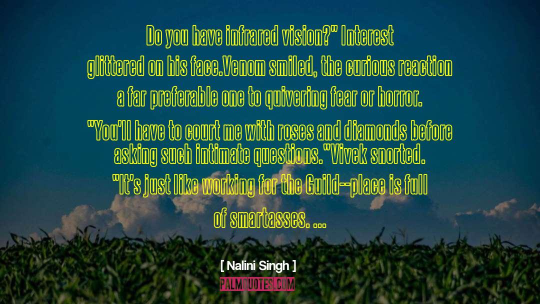 Nalini Singh Quotes: Do you have infrared vision?