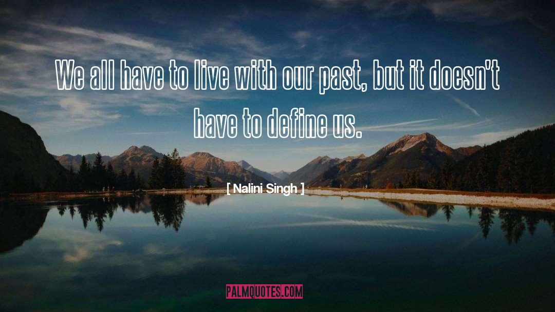Nalini Singh Quotes: We all have to live