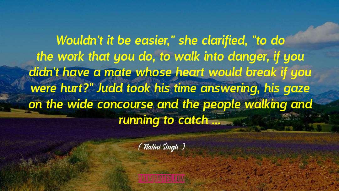 Nalini Singh Quotes: Wouldn't it be easier,