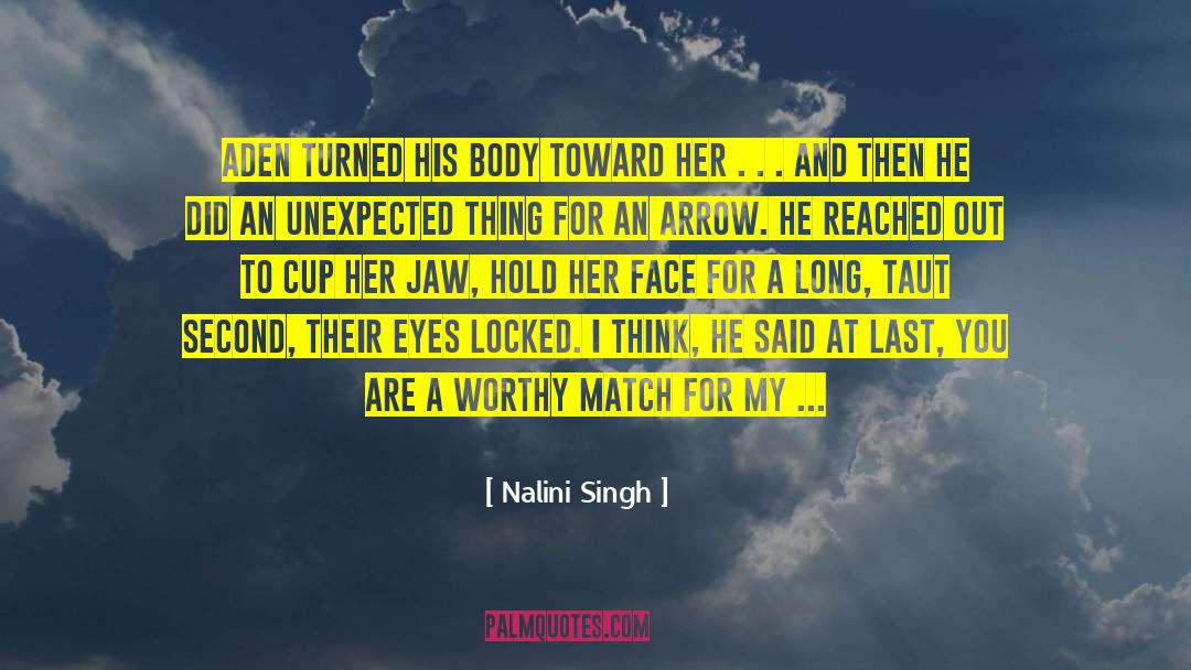 Nalini Singh Quotes: Aden turned his body toward