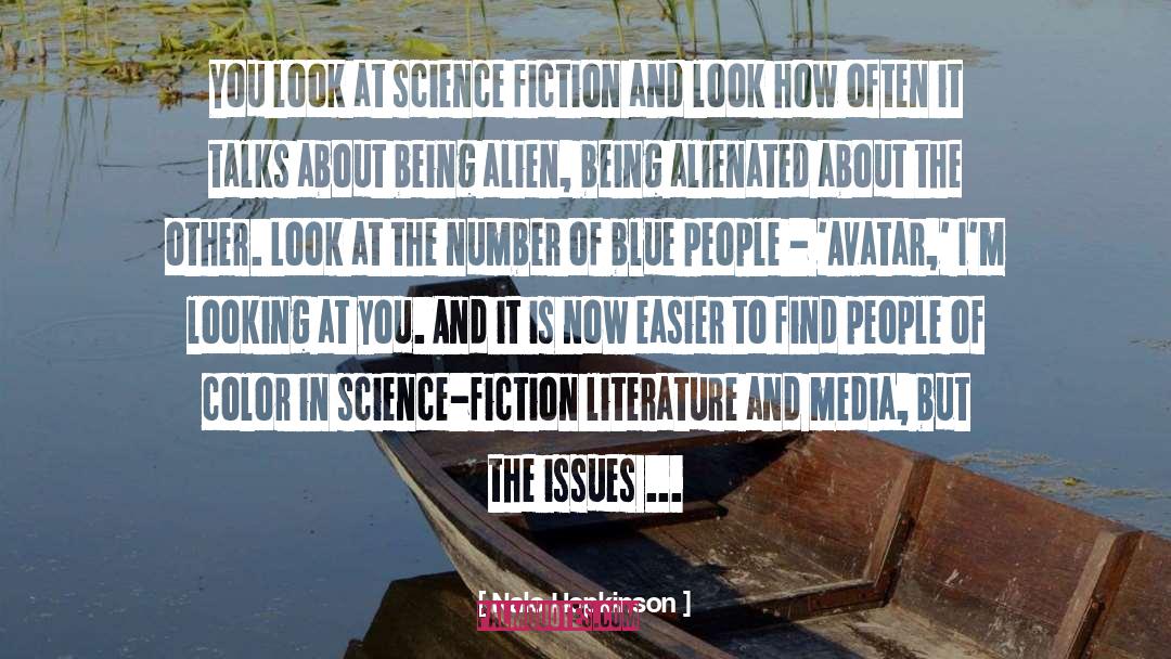 Nalo Hopkinson Quotes: You look at science fiction