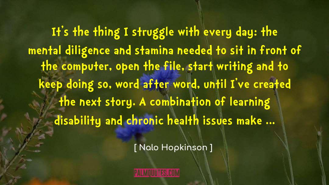 Nalo Hopkinson Quotes: It's the thing I struggle