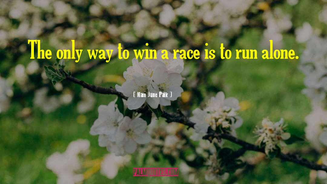 Nam June Paik Quotes: The only way to win