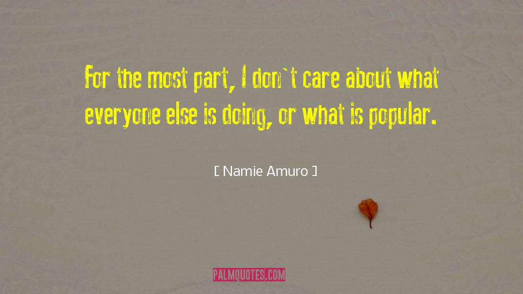 Namie Amuro Quotes: For the most part, I