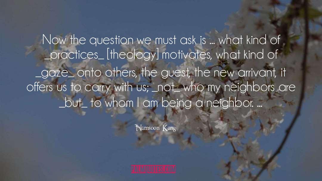 Namsoon Kang Quotes: Now the question we must