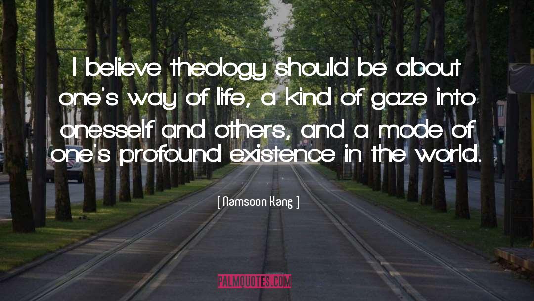 Namsoon Kang Quotes: I believe theology should be