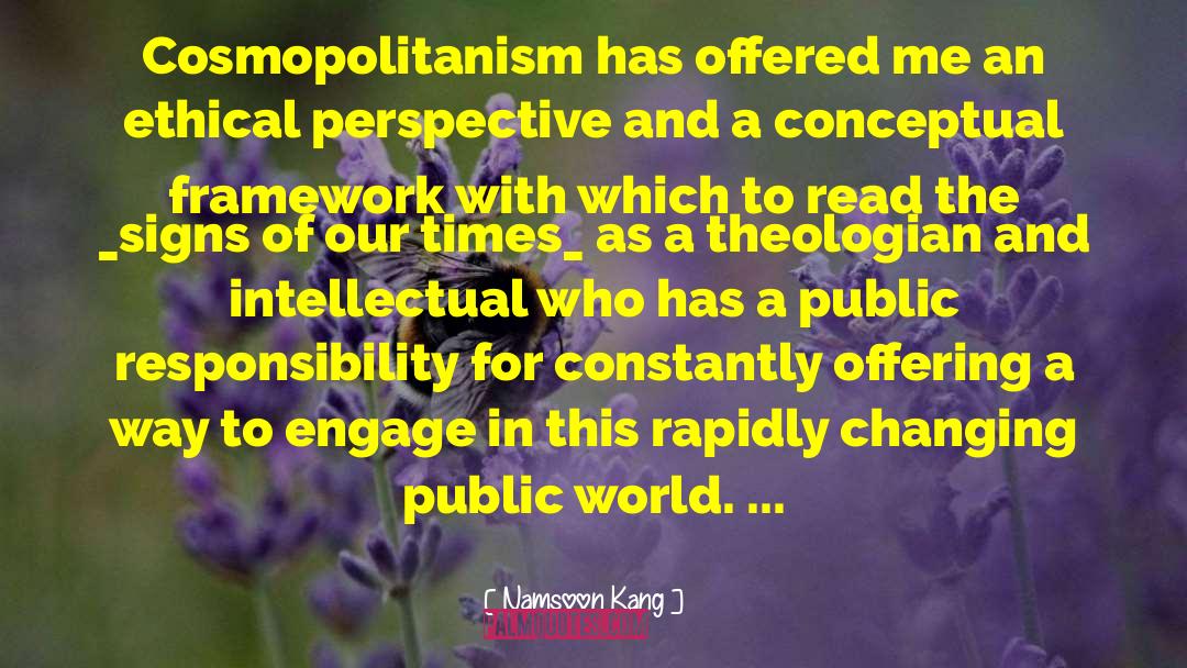 Namsoon Kang Quotes: Cosmopolitanism has offered me an