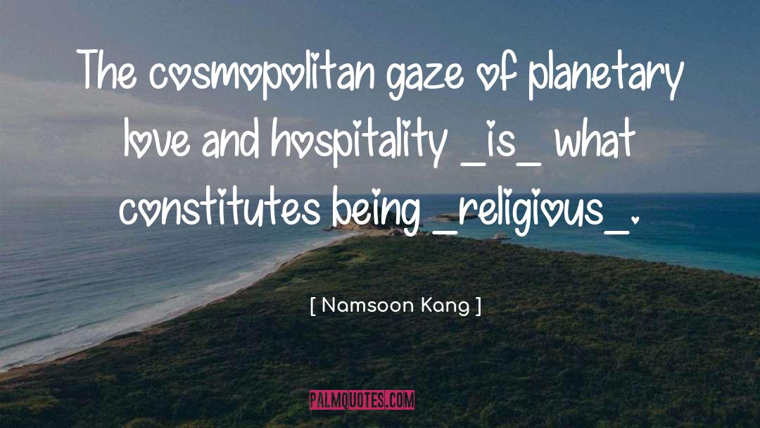 Namsoon Kang Quotes: The cosmopolitan gaze of planetary