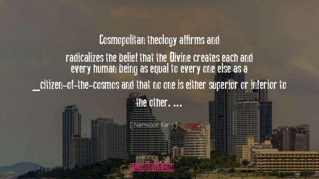Namsoon Kang Quotes: Cosmopolitan theology affirms and radicalizes
