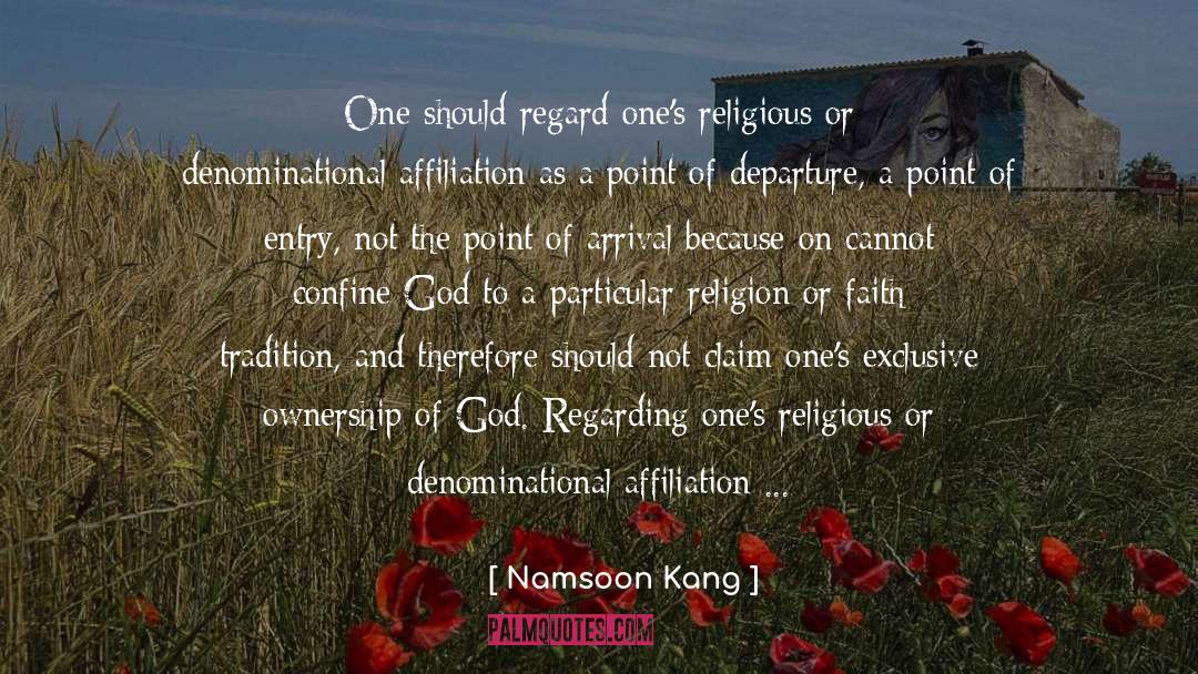 Namsoon Kang Quotes: One should regard one's religious