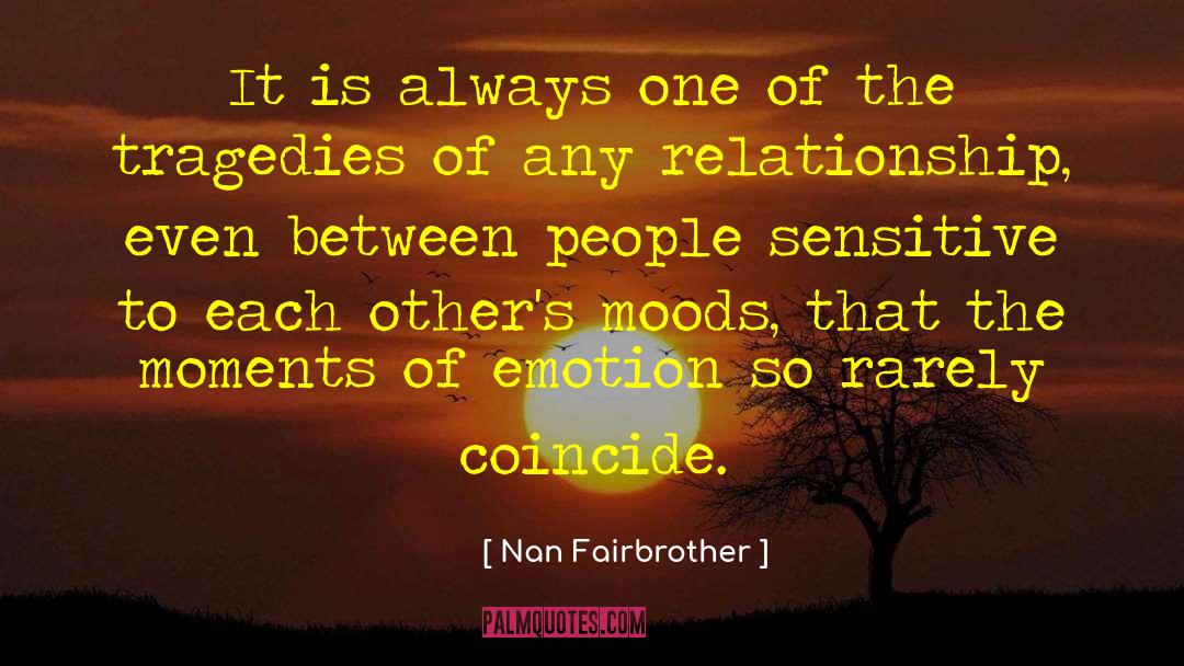 Nan Fairbrother Quotes: It is always one of