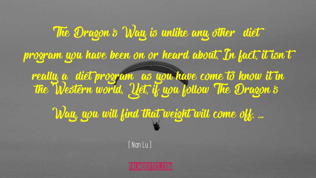 Nan Lu Quotes: The Dragon's Way is unlike