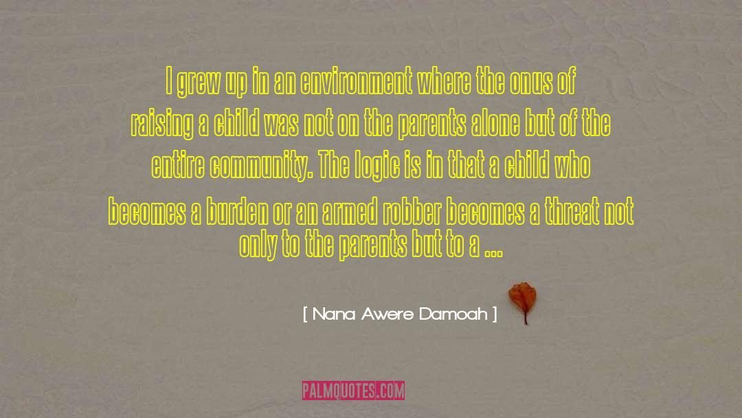 Nana Awere Damoah Quotes: I grew up in an