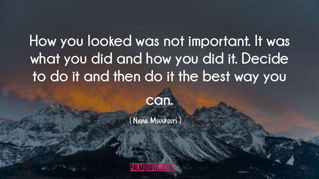 Nana Mouskouri Quotes: How you looked was not