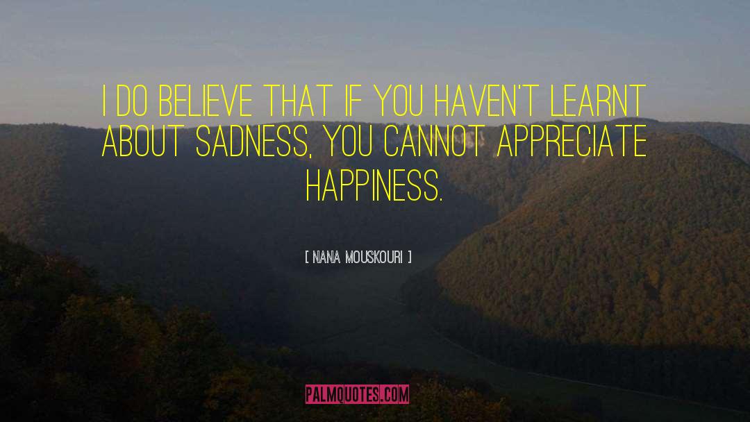 Nana Mouskouri Quotes: I do believe that if