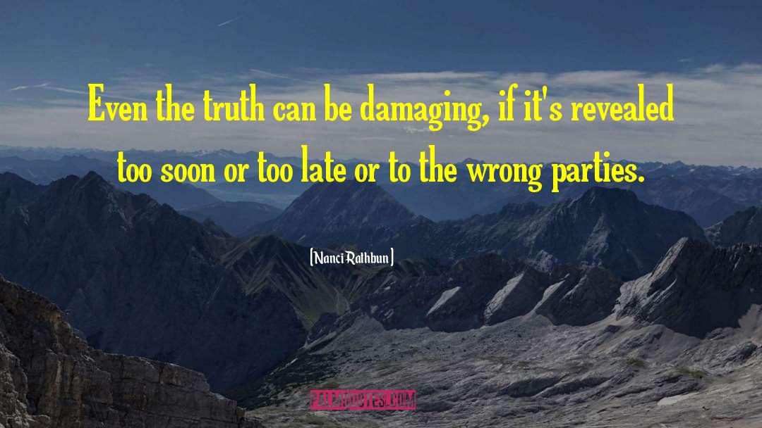 Nanci Rathbun Quotes: Even the truth can be