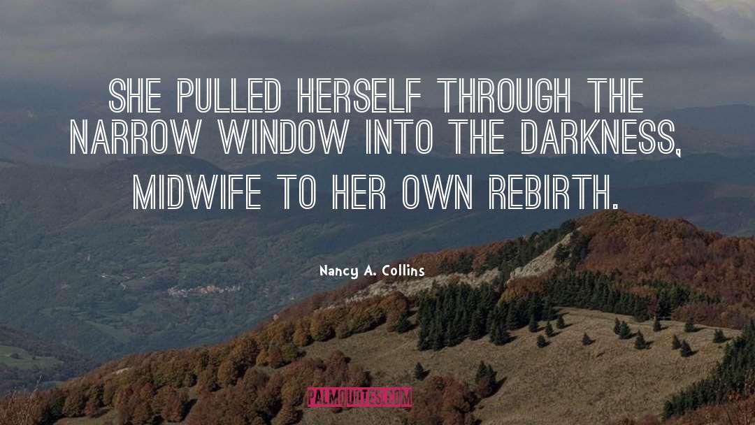 Nancy A. Collins Quotes: She pulled herself through the