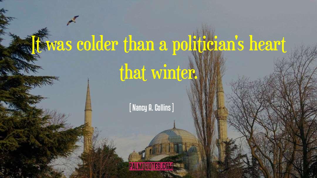 Nancy A. Collins Quotes: It was colder than a