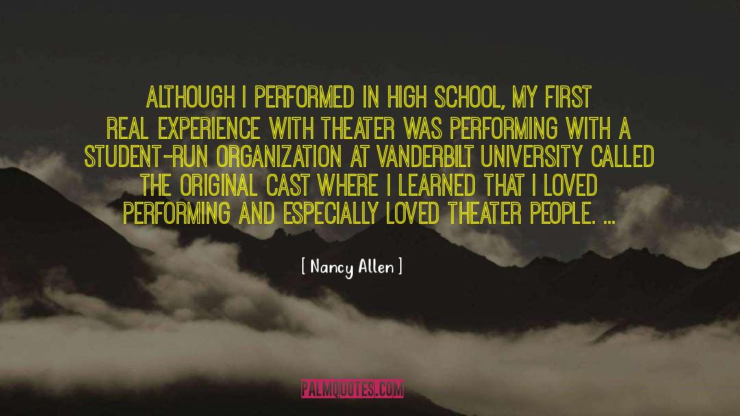 Nancy Allen Quotes: Although I performed in high
