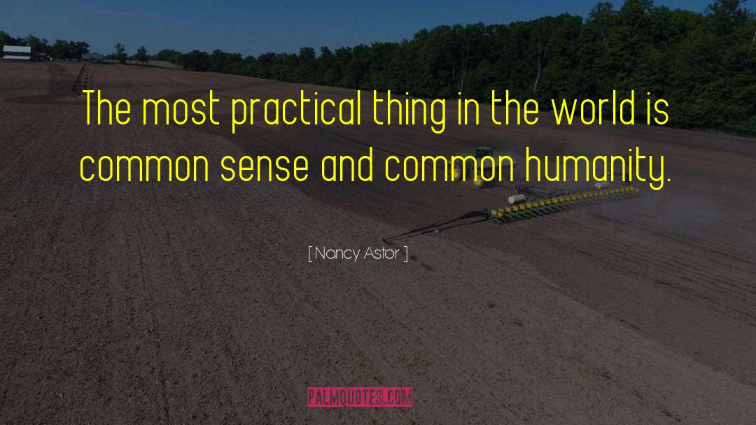 Nancy Astor Quotes: The most practical thing in