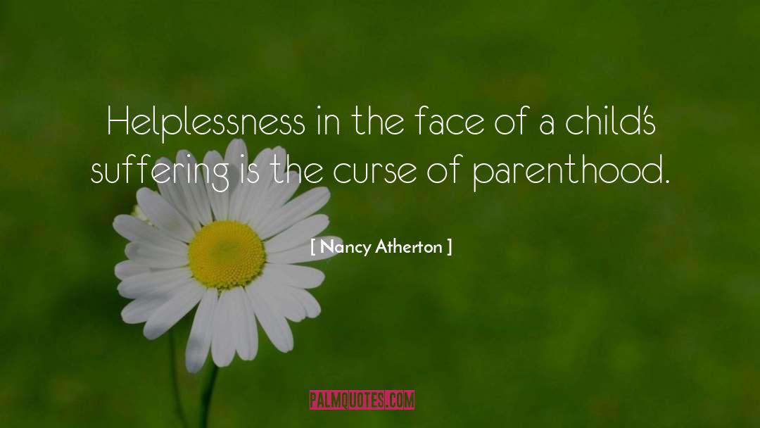 Nancy Atherton Quotes: Helplessness in the face of