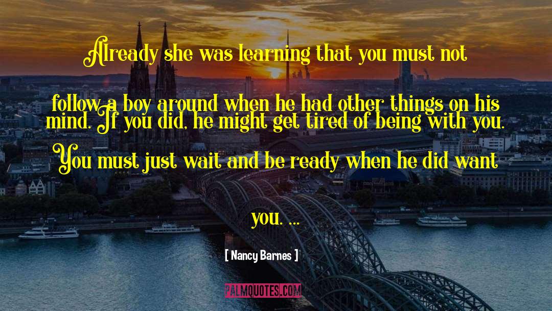 Nancy Barnes Quotes: Already she was learning that