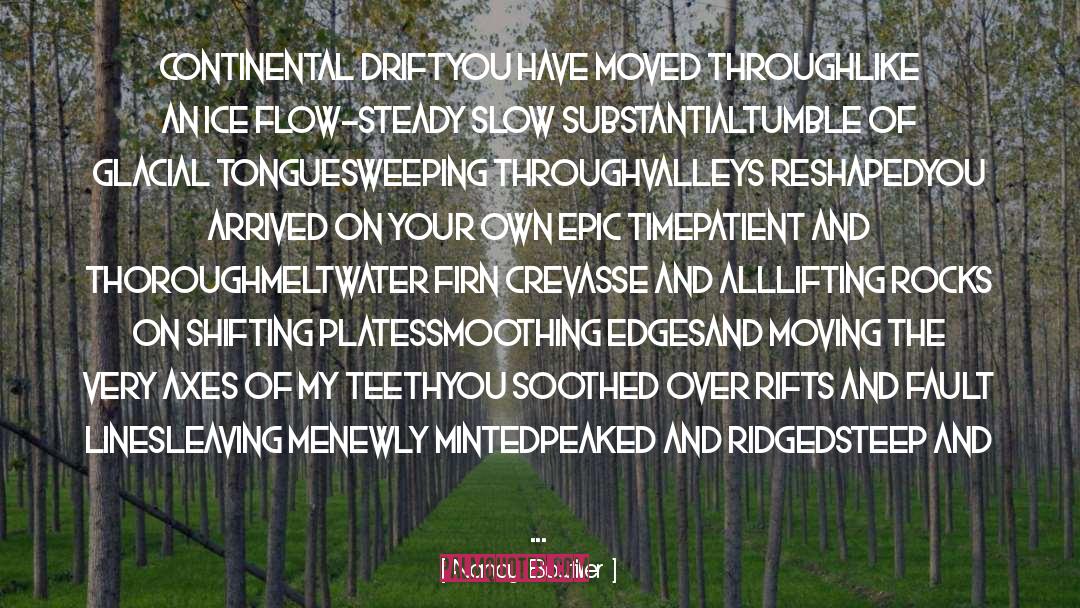 Nancy Boutilier Quotes: Continental Drift<br /><br />you have