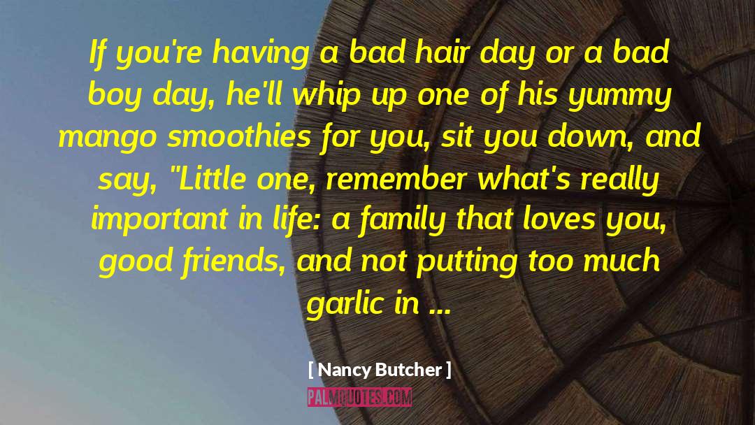 Nancy Butcher Quotes: If you're having a bad