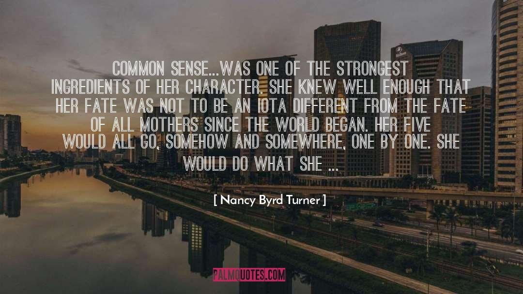 Nancy Byrd Turner Quotes: Common sense...was one of the